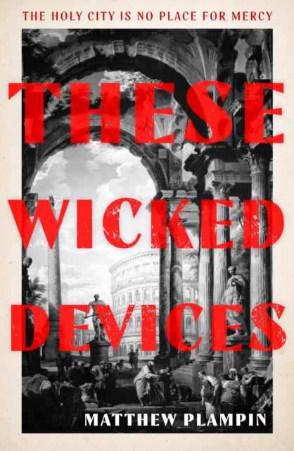These Wicked Devices by Matthew Plampin