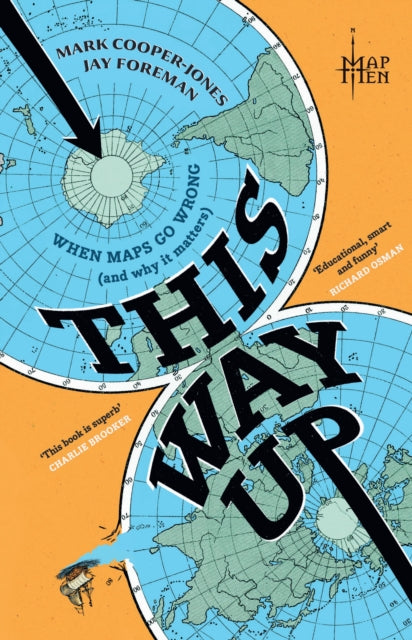 This Way Up : When Maps Go Wrong (and Why it Matters) by Map Men