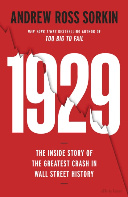 1929: The Inside Story of The Greatest Crash in Wall Street History by Andrew Ross Sorkin