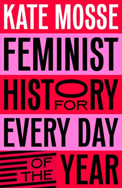 Feminist History for Every Day of the Year by Kate Mosse