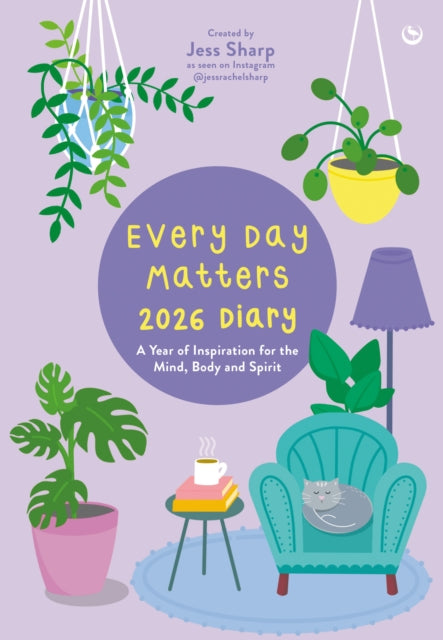 Every Day Matters 2026 Desk Diary : A Year of Inspiration for the Mind, Body and Spirit