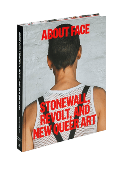 About Face: Stonewall, Revolt, and New Queer Art