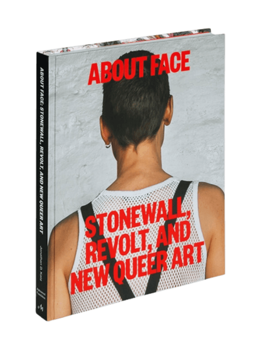 About Face: Stonewall, Revolt, and New Queer Art