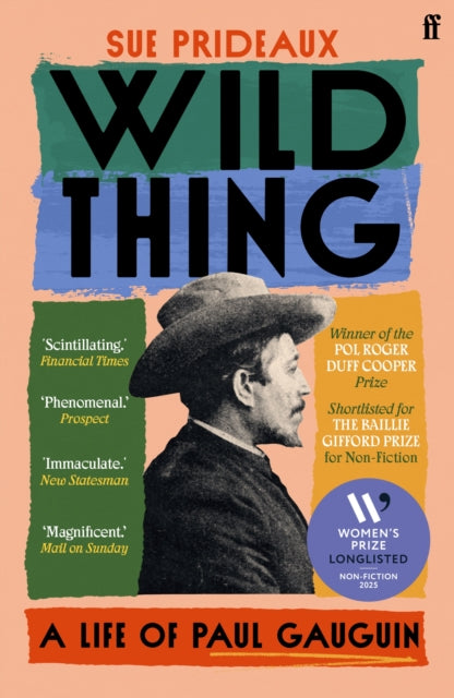 Wild Thing: A Life of Paul Gauguin by Sue Prideaux