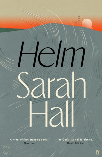 Helm: 'Incandescently good.' Sarah Perry by Sarah Hall