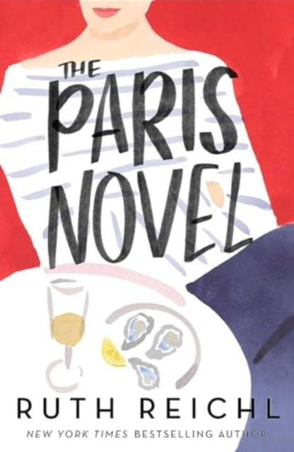 The Paris Novel by Ruth Reichl&nbsp;