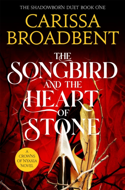 The Songbird and the Heart of Stone by Carissa Broadbent