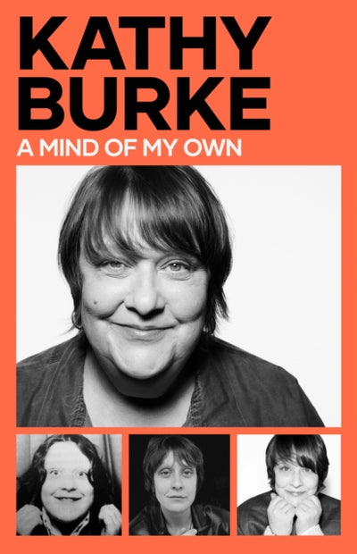 A Mind of My Own by Kathy Burke