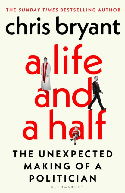 A Life and a Half: The Unexpected Making of a Politician by Chris Bryant