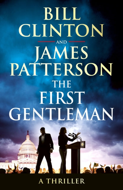 The First Gentleman by President Bill Clinton & James Patterson