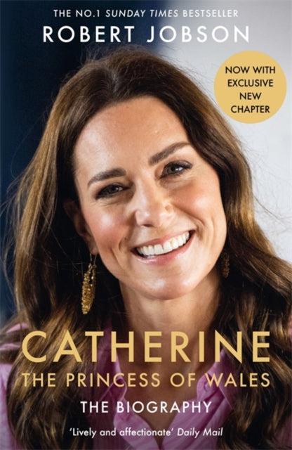 Catherine, the Princess of Wales: The Biography by Robert Jobson