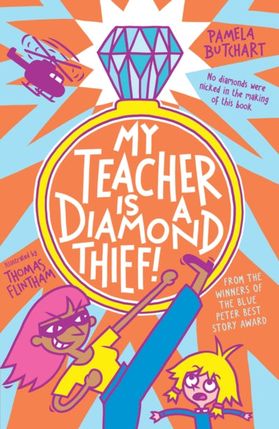 My Teacher is a Diamond Thief! by Pamela Butchart
