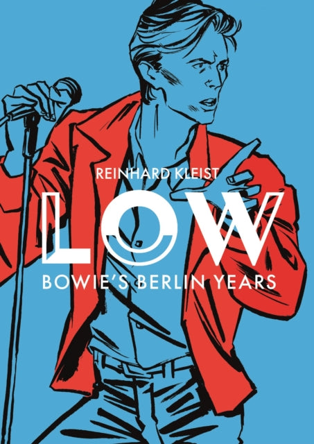 LOW : Bowie's Berlin Years by Reinhard Kleist